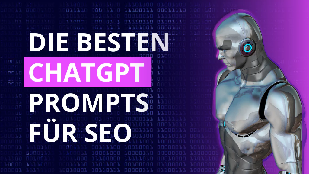 Die besten ChatGPT Prompts für SEO und Content Erstellung